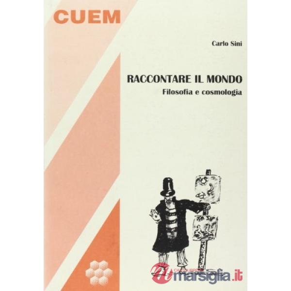 Raccontare il mondo. Filosofia e cosmologia. Lezioni universitarie