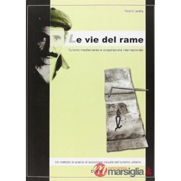 Vie del rame. Turismo mediterraneo e cooperazione (Le)