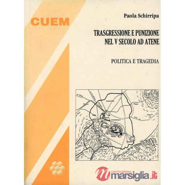 Trasgressione e punizione nel V secolo ad Atene. Politica e tragedia