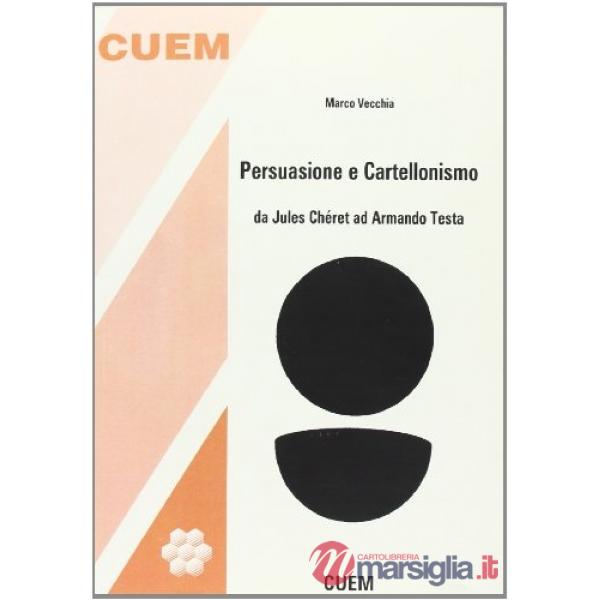 Persuasione e cartellonismo. Da Jules Chéret ad Armando Testa