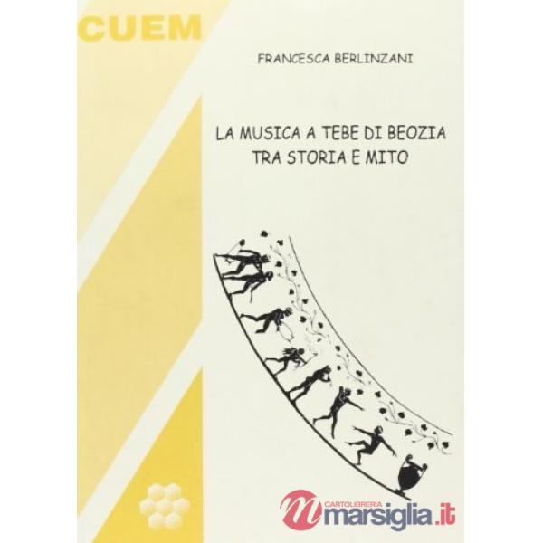 Musica a Tebe di Beozia tra storia e mito (La)