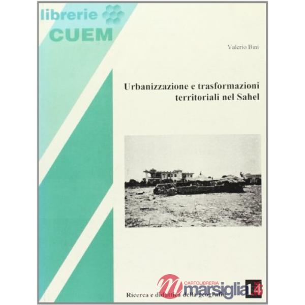 Urbanizzazione e trasformazioni territoriali nel Sahel. Percorsi di ricerca nell'altopiano centrale del Burkina Faso