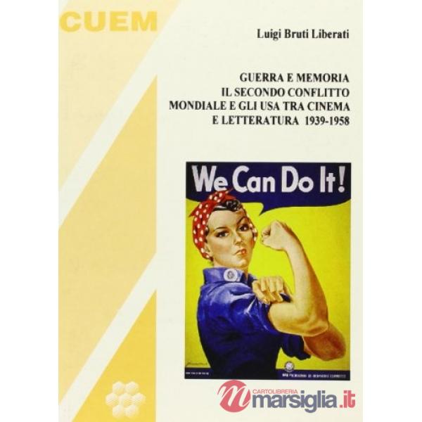Guerra e memoria. Il secondo conflitto mondiale e gli USA tra cinema e letteratura 1939-58