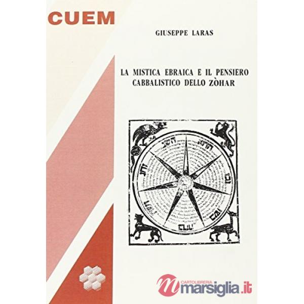 Mistica ebraica e il pensiero cabbalistico dello Zohar (La)