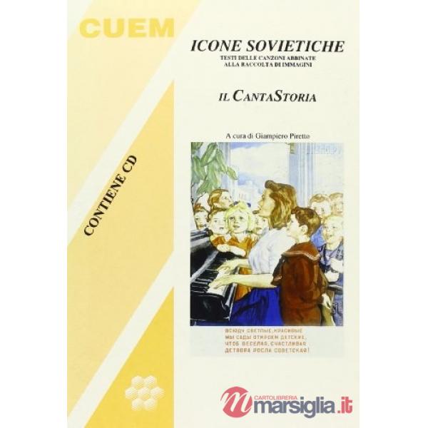 Icone sovietiche. Il cantastoria. Testi delle canzoni abbinate alla raccolta di immagini. Con CD Audio
