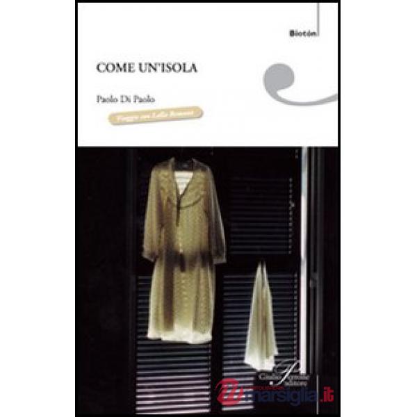 Come un'isola. Viaggio con Lalla Romano (1906-2006)
