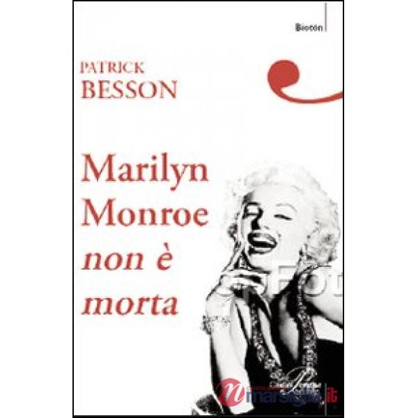 Marilyn Monroe non è morta