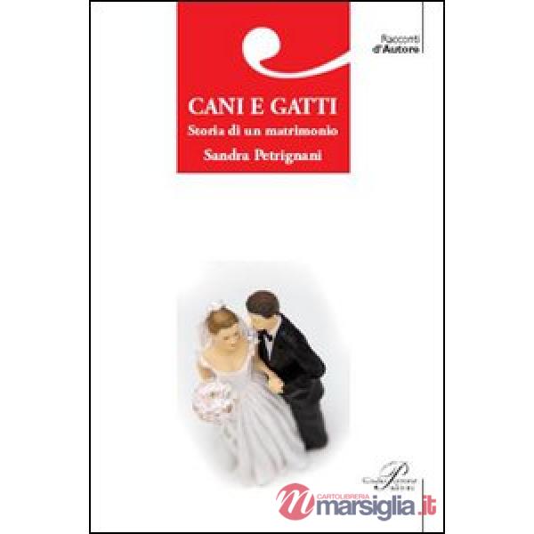 Cani e gatti. Storia di un matrimonio