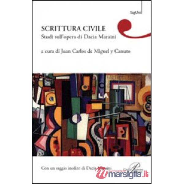 Scrittura civile. Studi sull'opera di Dacia Maraini