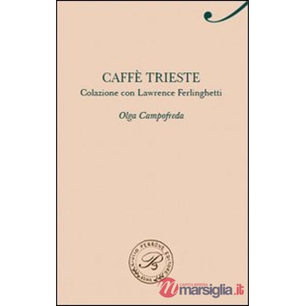 Caffè Trieste. Colazione con Lawrence Ferlinghetti