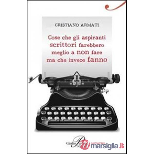 Cose che gli aspiranti scrittori farebbero meglio a non fare ma che invece fanno