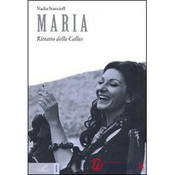 Maria. Ritratto della Callas