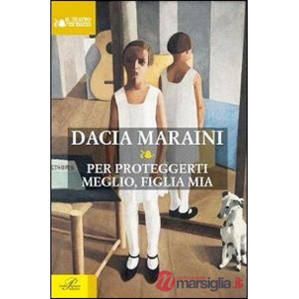 Per proteggerti meglio, figlia mia
