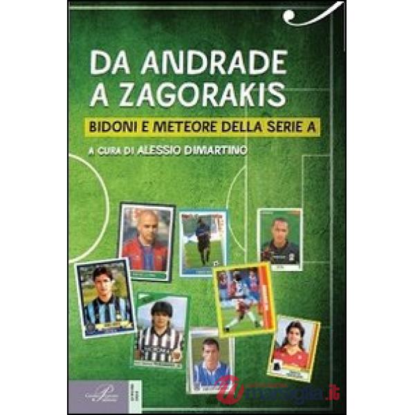 Da Andrade a Zagorakis. Bidoni e meteore della serie A