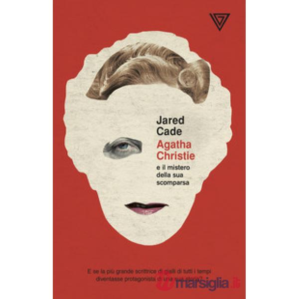 Agatha Christie e il mistero della sua scomparsa