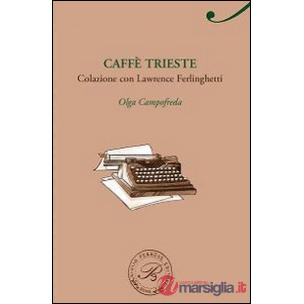 Caffè Trieste. Colazione con Lawrence Ferlinghetti