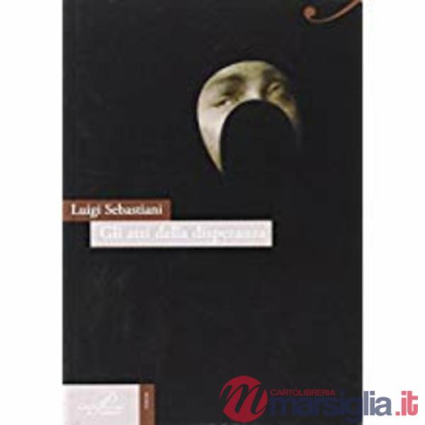 Atti della disperanza (Gli)