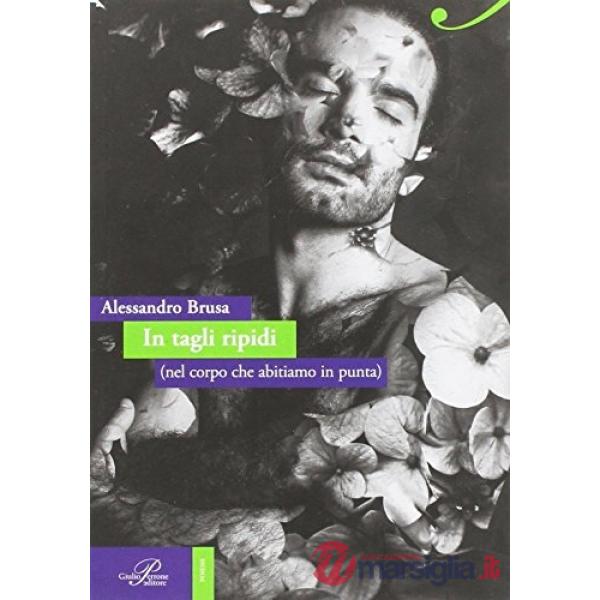 In tagli rapidi (nel corpo che abitiamo in punta)