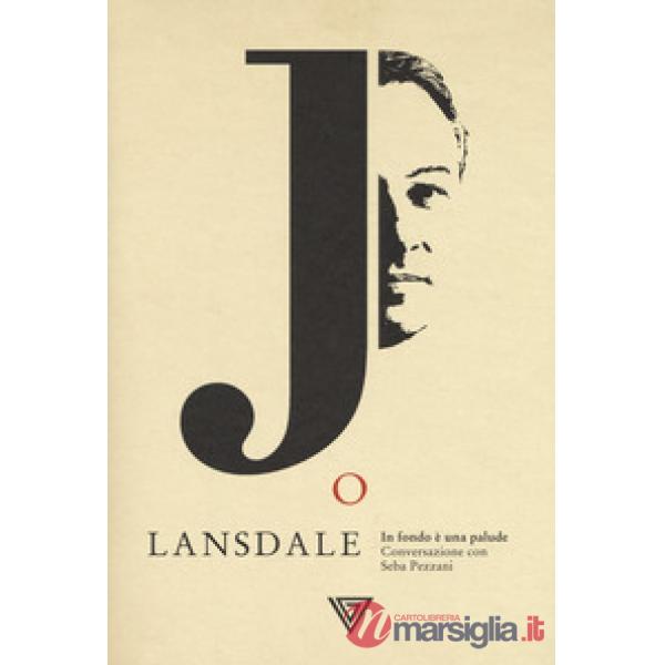Joe Lansdale. In fondo è una palude