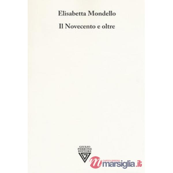 Novecento e oltre. Nuova ediz. (Il)