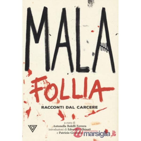 Malafollia. Racconti dal carcere