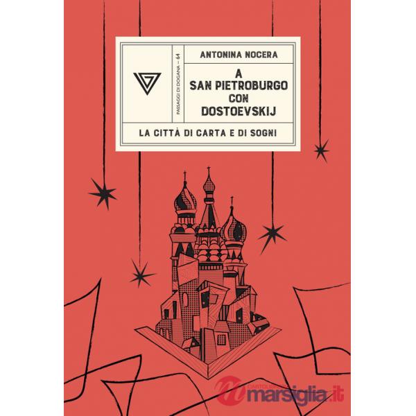 A San Pietroburgo con Dostoevskij. La città di carta e di sogni