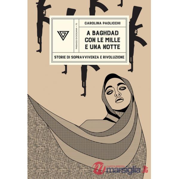 A Baghdad con «Le mille e una notte». Storie di sopravvivenza e rivoluzione