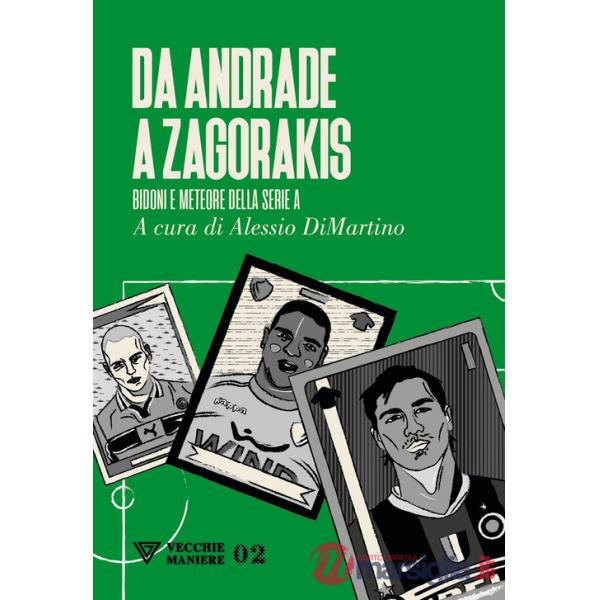 Da Adriano a Zahavi. Bidoni e meteore della serie A
