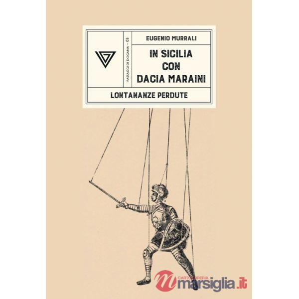 In Sicilia con Dacia Maraini. Lontananze perdute
