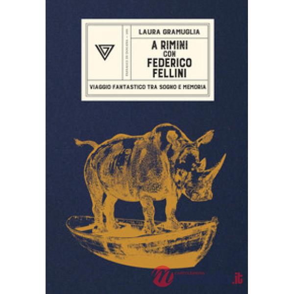 A Rimini con Federico Fellini. Viaggio fantastico tra sogno e memoria