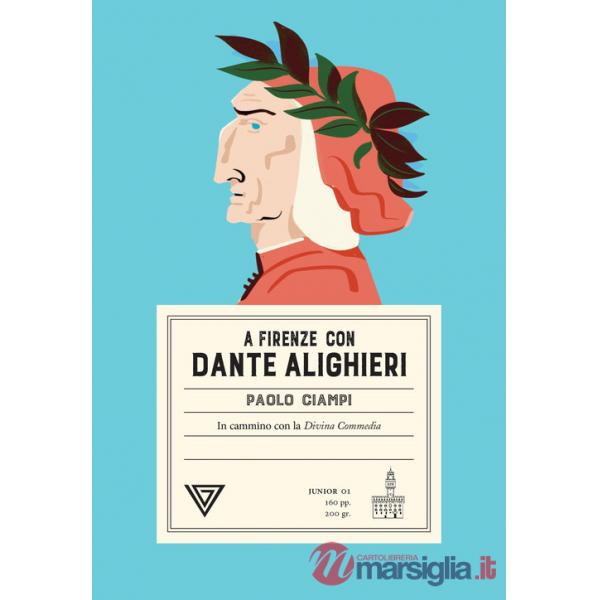 A Firenze con Dante Alighieri. In cammino con la Divina Commedia