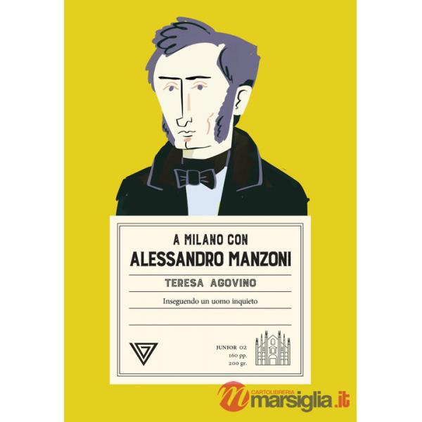 A Milano con Alessandro Manzoni. Inseguendo un uomo inquieto