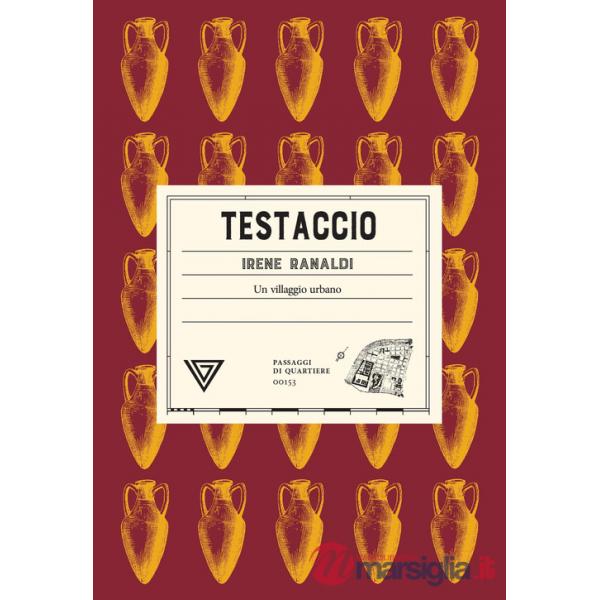 Testaccio. Un villaggio urbano