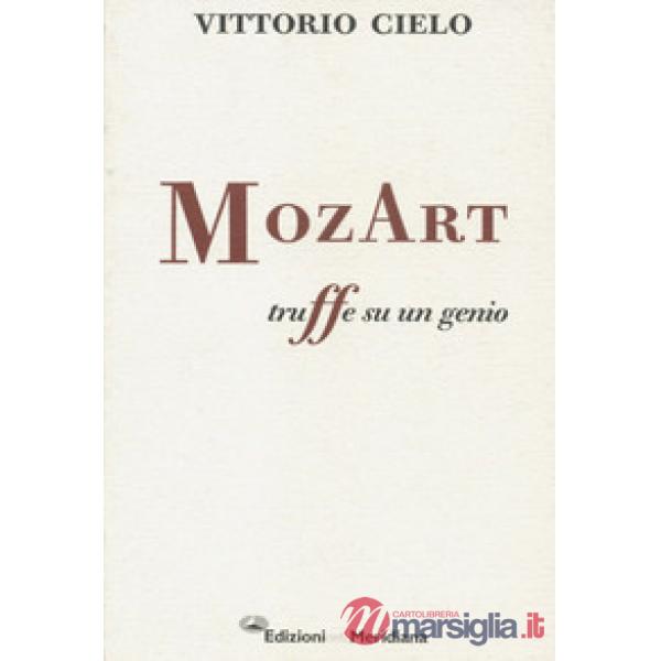 MozArt. Truffe su un genio