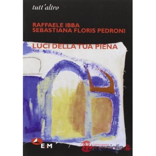 Luci della tua piena. Frammenti e poesie su due nascite