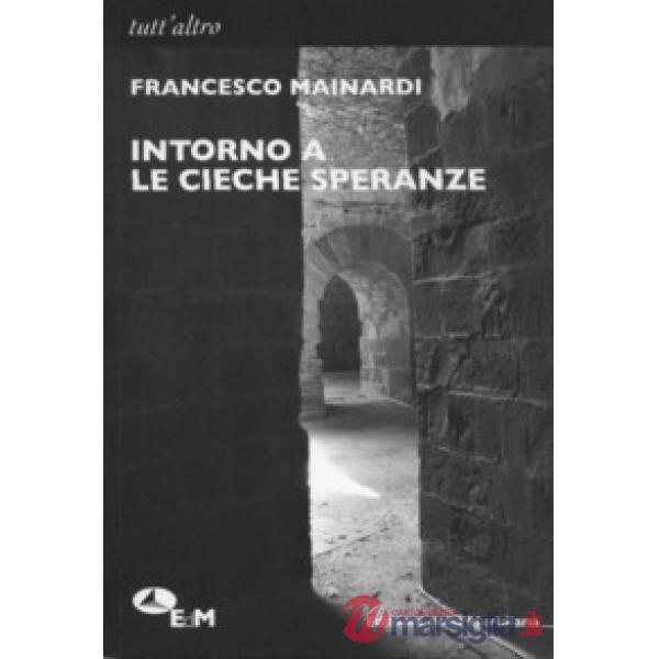 Intorno a «Le cieche speranze»