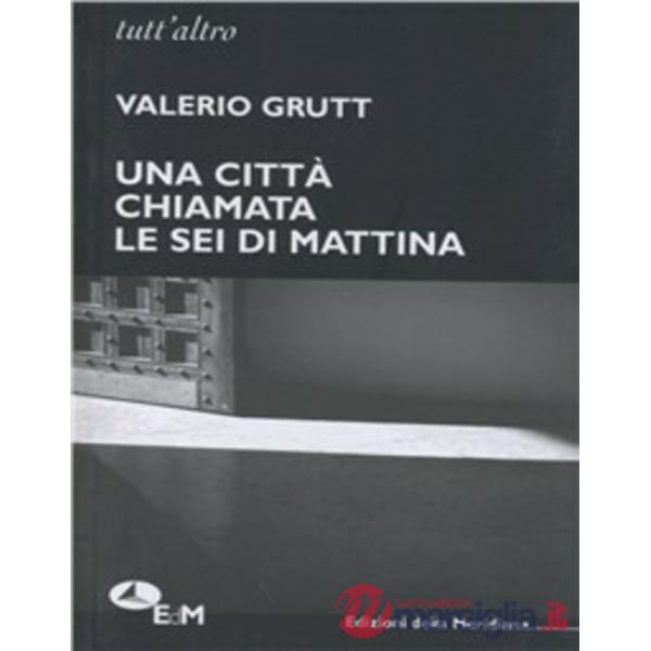 Città chiamata. Le sei di mattina (Una)