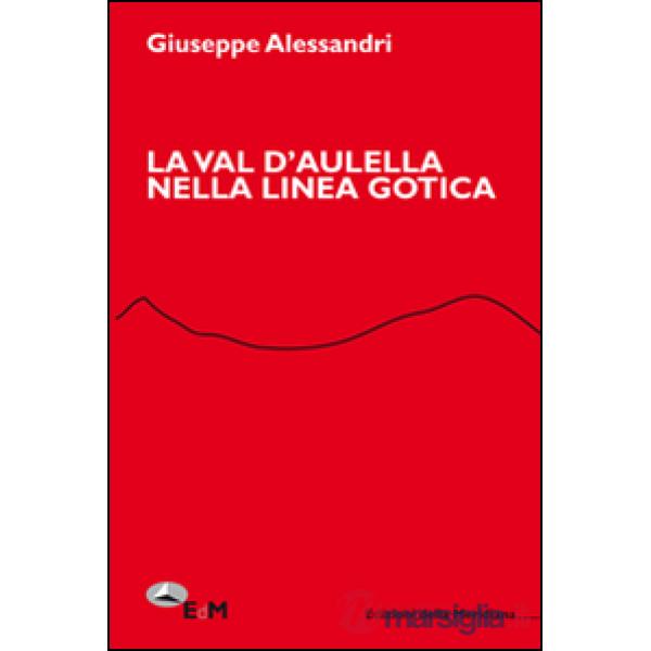 Val d'Aulella nella Linea Gotica (La)