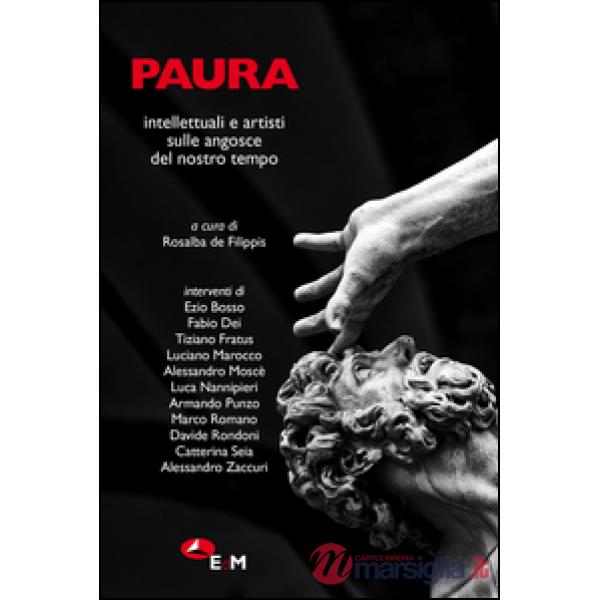 Paura. Intellettuali e artisti sulle angosce del nostro tempo