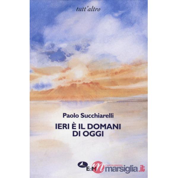 Ieri è il domani di oggi