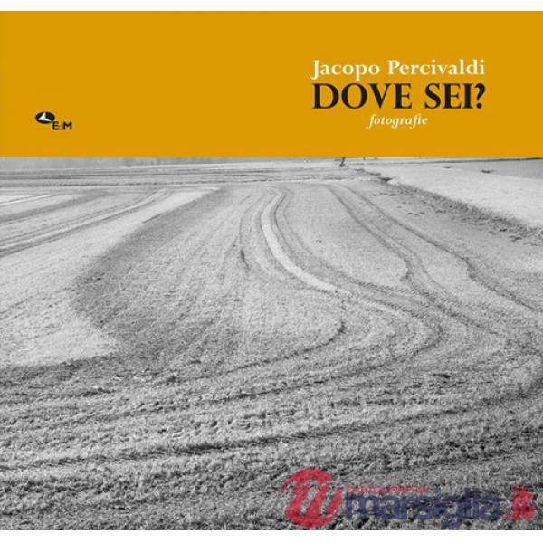 Dove sei? Fotografie. Ediz. illustrata