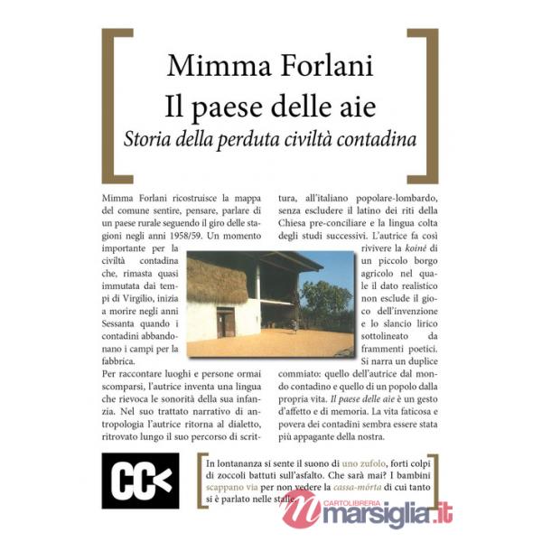 Paese delle aie. Storia della perduta civiltà contadina (Il)