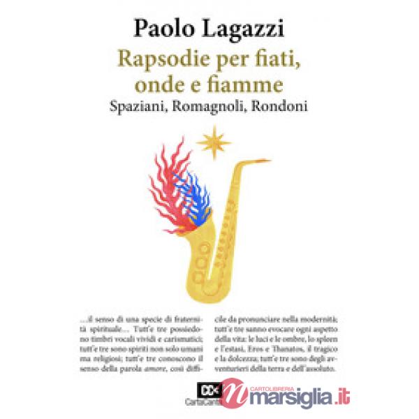 Rapsodie per fiati, onde e fiamme Spaziani Romagnoli...