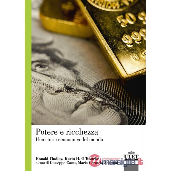 Potere e ricchezza. Una storia economica del mondo