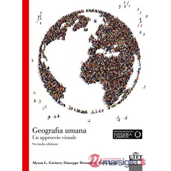 GEOGRAFIA UMANA. UN APPROCCIO VISUALE. SECONDA EDIZIONE