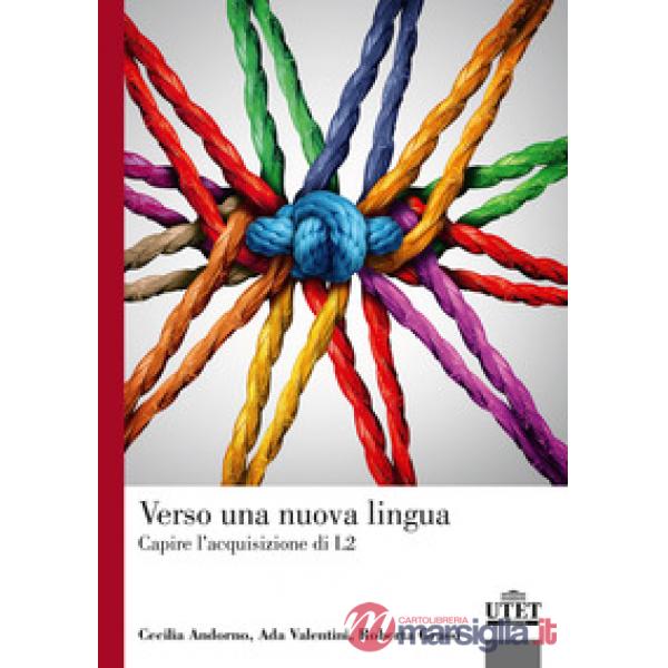 Verso una nuova lingua. Capire l'acquisizione di L2