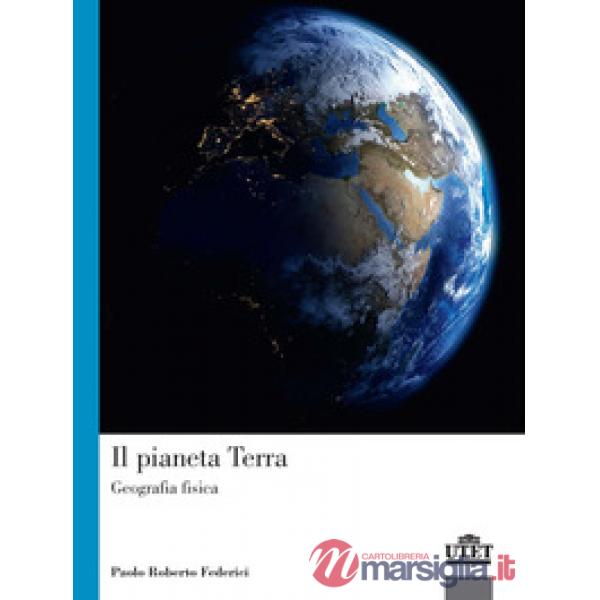 Il pianeta terra. Geografia fisica