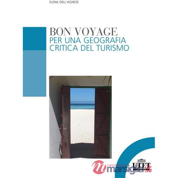 Bon voyage. Per una geografia critica del turismo
