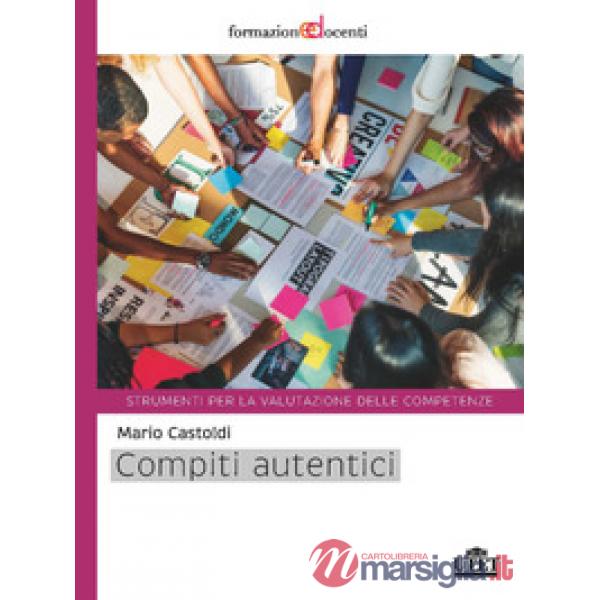 Compiti autentici. Un nuovo modo di insegnare e apprendere