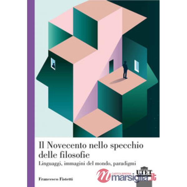 Il Novecento nello specchio delle filosofie, Linguaggi, immagini del mondo, paradigmi